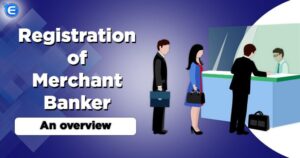 MERCHANT BANKER REGISTRATION IN INDIA
