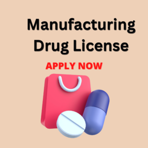 MANUFACTURING DRUG LICENSE